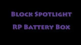 Block Spotlight - Battery Box