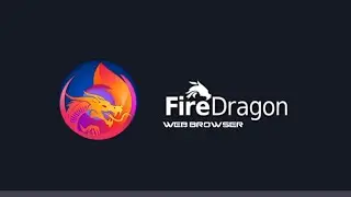Linux App - Fire Dragon Web Browser