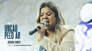 Unção pelo ar | Jussara Camilo [O Bom Samaritano]