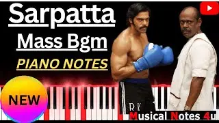Sarpatta Parambarai Mass Bgm Piano Notes | Arya | Santhosh Narayanan | #MusicalNotes4u