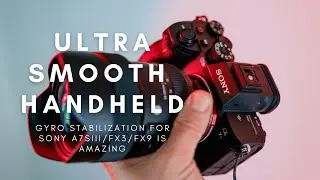 ULTRA SMOOTH Stabilization for Sony A7C, A7SIII, FX3, FX6, FX9 | No Gimbal Needed?