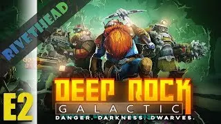 Deep Rock Galactic - E2 - 