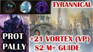 WOW DRAGONFLIGHT TYRANNICAL +21 VORTEX PINNACLE (VP) SEASON 2 MYTHIC PLUS GUIDE PALADIN TANK POV