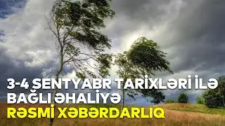 3-4 sentyabr tarixləri ilə bağlı əhaliyə RƏSMİ XƏBƏRDARLIQ - RTV