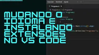 Mudando o Idioma e Instalando Extensões no Visual Studio Code