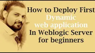 5. How to deploy application on weblogic server 12c | Steps to Deploy a Web Application | 2020