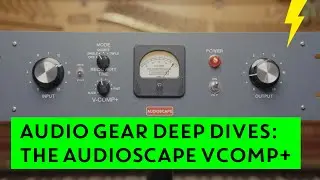Audio Gear Deep Dives: The AudioScape VCOMP+