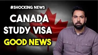 Canada Study Visa Good News!! | Canada Visa Update 2024 | Gurpreet Wander