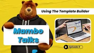 Mambo Talks - Episode 8 | Leverage Our Template Builder and Generate Moar! Documents in Salesforce