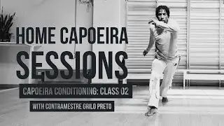 Capoeira at Home | CONDITIONING with Contramestre Grilo Preto (Class 02)