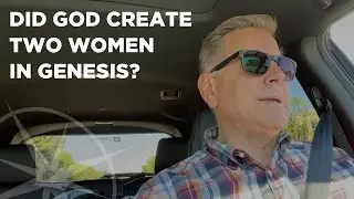 Did God Create Two Women in Genesis? | Real Questions