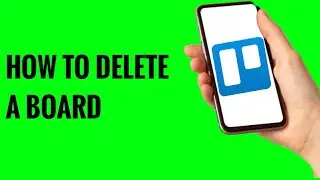 How Can I Delete A Board On Trello? (Step By Step)