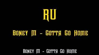 Демо версия Boney M - Gotta Go Home на русском