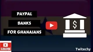 PayPal Banks in Ghana: Withdraw your PayPal Ghana Money in these Banks
