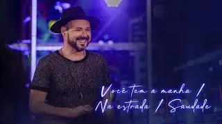 Gabriel Expresso - VOCÊ TEM A MANHA / NA ESTRADA / SAUDADE (DVD 