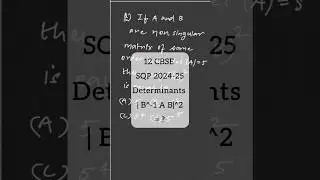 Determinants of ( B^-1 AB)^2 & Det(A)=5 | 12 cbse SQP 2024-25