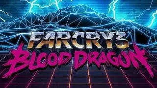 Far Cry 3 : Blood dragon (Прохождения) #1