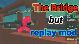 The Bridge | but REPLAY MOD | Venity Network !!
