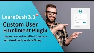 LearnDash LMS v3.0 : Custom Users Enrollment Plugin