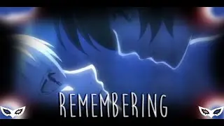 🃏Tokyo Ghoul AMV = (Kaneki and Touka) = Remembering🃏