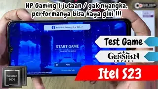 itel S23 Test Game Genshin Impact / Test Game Genshin Impact itel S23 / Performa yang tak terduga