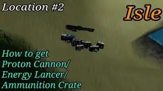 Roblox | Isle: How to get Proton Cannon/ Energy Lancer/ Ammunition Crate | Location #2