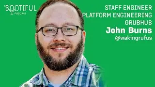 A Bootiful Podcast: Grubhub's John Burns