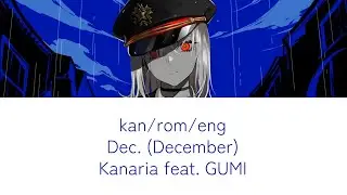 Dec. lyrics romaji english kanji kanaria feat. GUMI