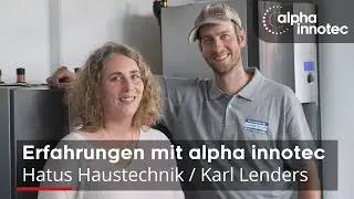 Erfahrungen mit alpha innotec Wärmepumpen: Hatus Haustechnik / Karl Lenders