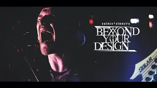 Beyond Your Design - Saints + Sinners (Official Music Video)