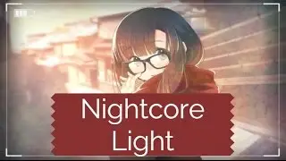 Nightcore - Light (San Holo)