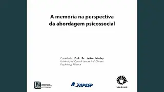 A memória na perspectiva da abordagem psicossocial - Julian Y. Manley - Conferência 1