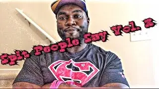 Spit People Say Vol. 3 | Rated M for Mature