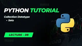 Sets in Python | Dive into Beginner-Friendly Python Tutorial - Lecture 8 (English)