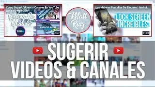 Como Sugerir Vídeos y Canales En YouTube | NUEVO METODO