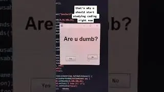 Are u dumb?