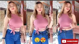 goyang Tiktok hot gunung gede meresahkan😍😍 ||TIKKOTOK BAU