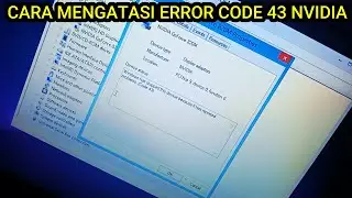 CARA MENGATASI ERROR NVIDIA CODE 43 | TANPA SOFTWARE | JANGAN BAWA SERVICE DULU | HATI HATI DITIPU
