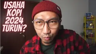 BISNIS KEDAI KOPI / COFFEESHOP PADA TURUN 2024, EMANG IYA?