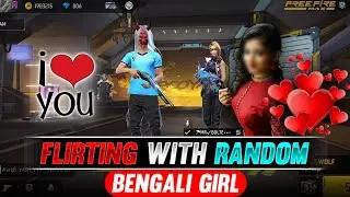Flirting With Random Bengali Girl 😜 | Random Girl Prank In FF |  Garena Free Fire Max 🔥