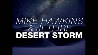 MIKE HAWKINS & JETFIRE - DESERT STORM