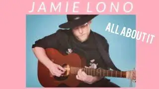 All About It | Jamie Lono (Audio)