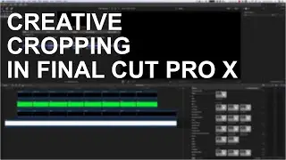 Creative Cropping in Final Cut Pro X