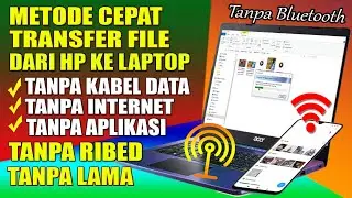 Cara transfer file dari hp ke laptop tanpa kabel data tanpa internet