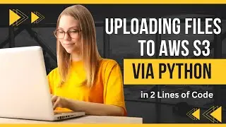 Uploading Files to Amazon AWS S3 via Python using 2 Lines of Code