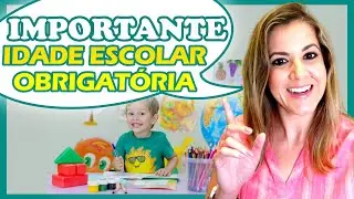 Importante: Você Sabe a Idade Escolar Obrigatória?