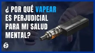 ¿Por qué vapear es perjudicial para mi salud mental?