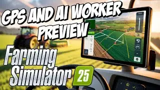 I Tried the NEW GPS and AI Worker System for FARMING SIMULATOR 25