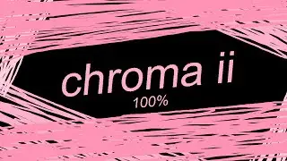 CHROMA II 100% (New Hardest) // zedNeon (GD)