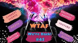 OMG! What the F&ck#ry!  Topical Disicussion~ Ep.#45 ~  July 12, 2024